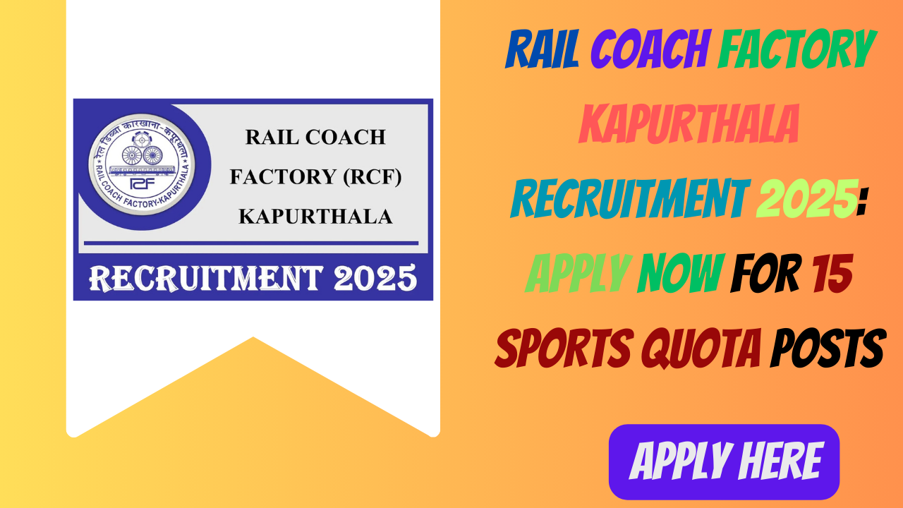 Rail Coach Factory Kapurthala Recruitment 2025