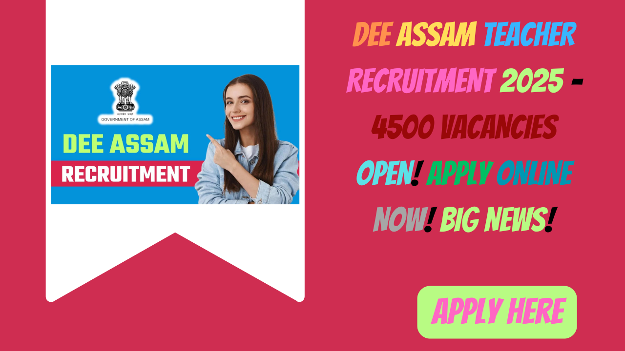 DEE Assam Teacher Recruitment 2025