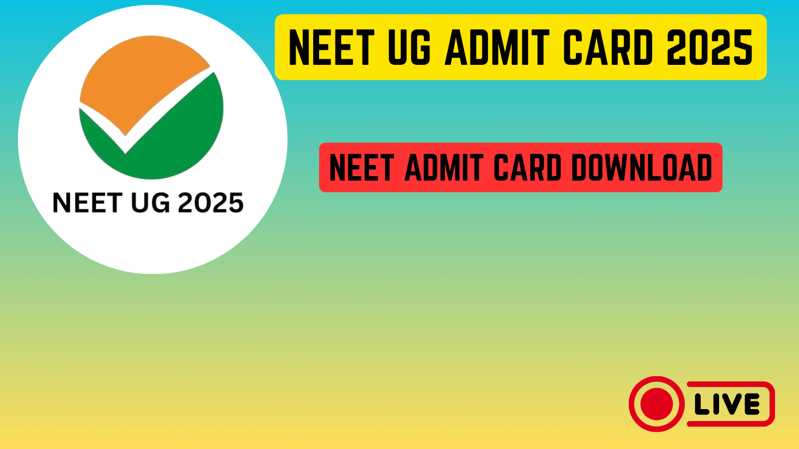 NEET ADMIT CARD 2025 DOWNLOAD